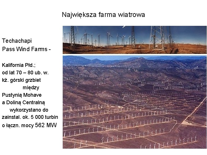 Największa farma wiatrowa Techachapi Pass Wind Farms Kalifornia Płd. ; od lat 70 –