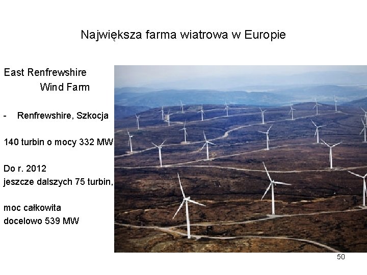 Największa farma wiatrowa w Europie East Renfrewshire Wind Farm - Renfrewshire, Szkocja 140 turbin