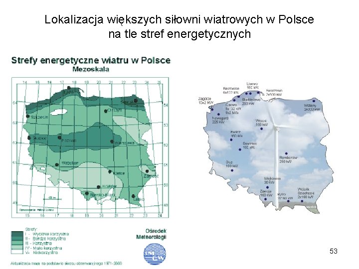 Lokalizacja większych siłowni wiatrowych w Polsce na tle stref energetycznych 53 