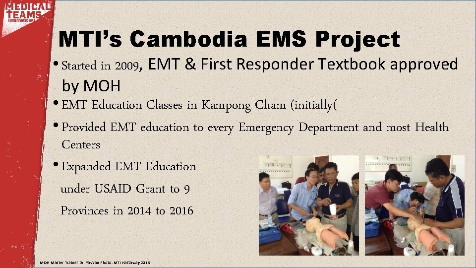 MTI’s Cambodia EMS Project • Started in 2009, EMT & First Responder Textbook approved