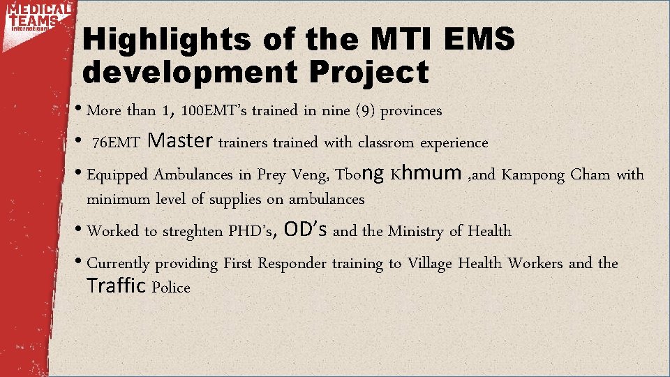 Highlights of the MTI EMS development Project • More than 1, 100 EMT’s trained