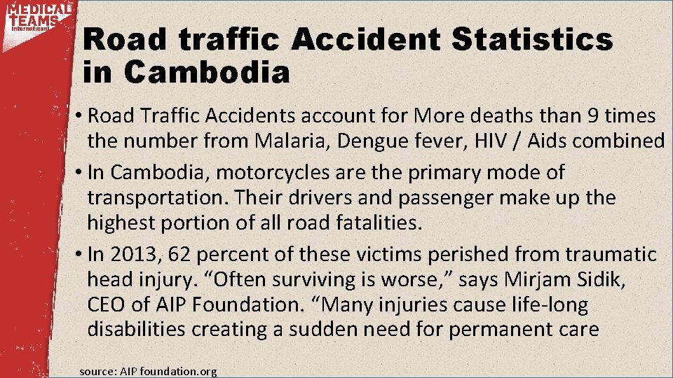 Road traffic Accident Statistics in Cambodia • Road Traffic Accidents account for More deaths