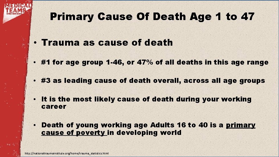 Primary Cause Of Death Age 1 to 47 • Trauma as cause of death