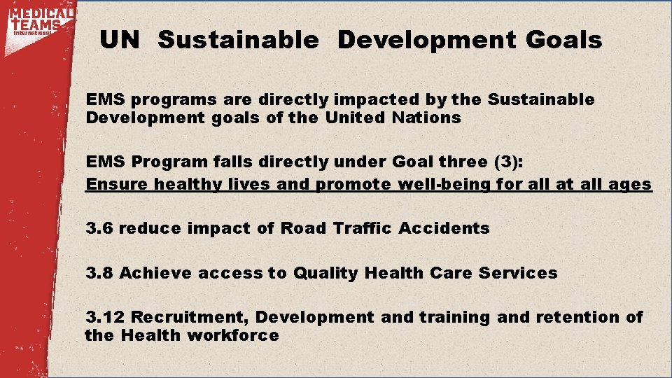 UN Sustainable Development Goals EMS programs are directly impacted by the Sustainable Development goals