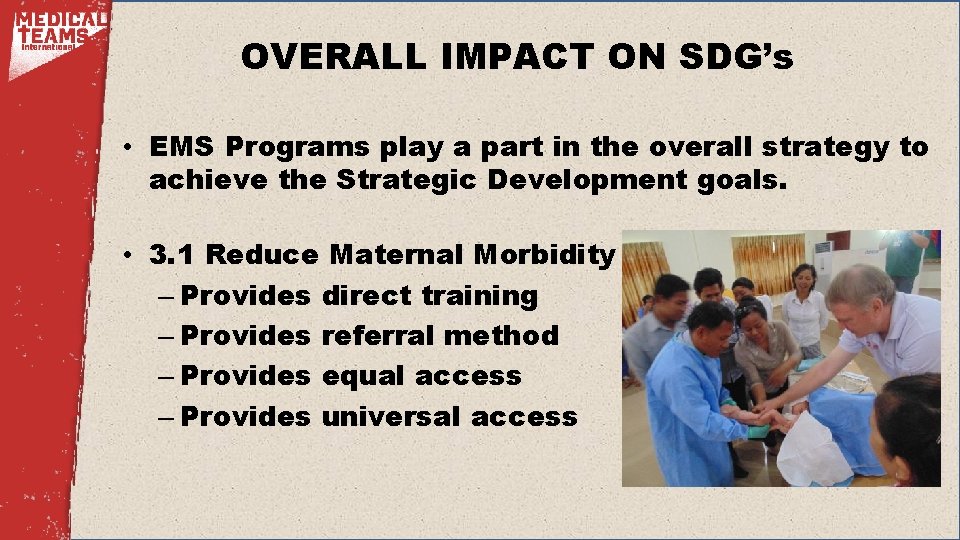 OVERALL IMPACT ON SDG’s • EMS Programs play a part in the overall strategy