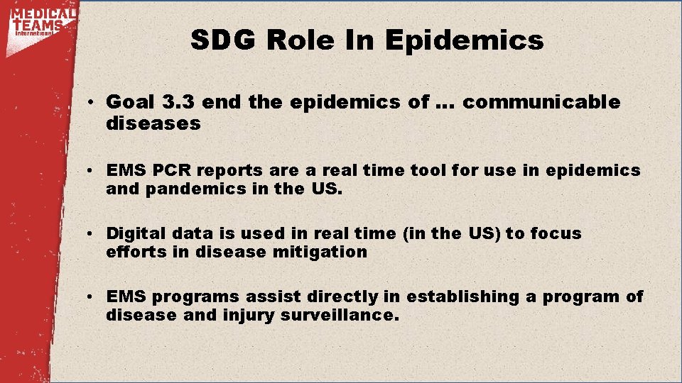 SDG Role In Epidemics • Goal 3. 3 end the epidemics of … communicable