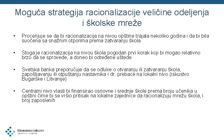 Moguća strategija racionalizacije veličine odeljenja i školske mreže • Procenjuje se da bi racionalizacija