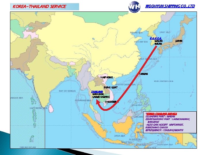 KOREA-THAILAND SERVICE WOOHYUN SHIPPING CO. , LTD KOREA MASAN BUSAN HAIPHONG JAPAN TAIWAN DUNG