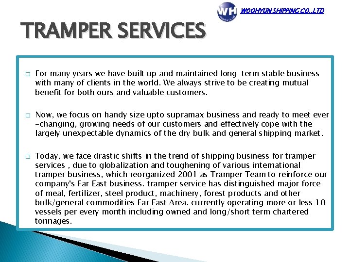 TRAMPER SERVICES � � � WOOHYUN SHIPPING CO. , LTD For many years we