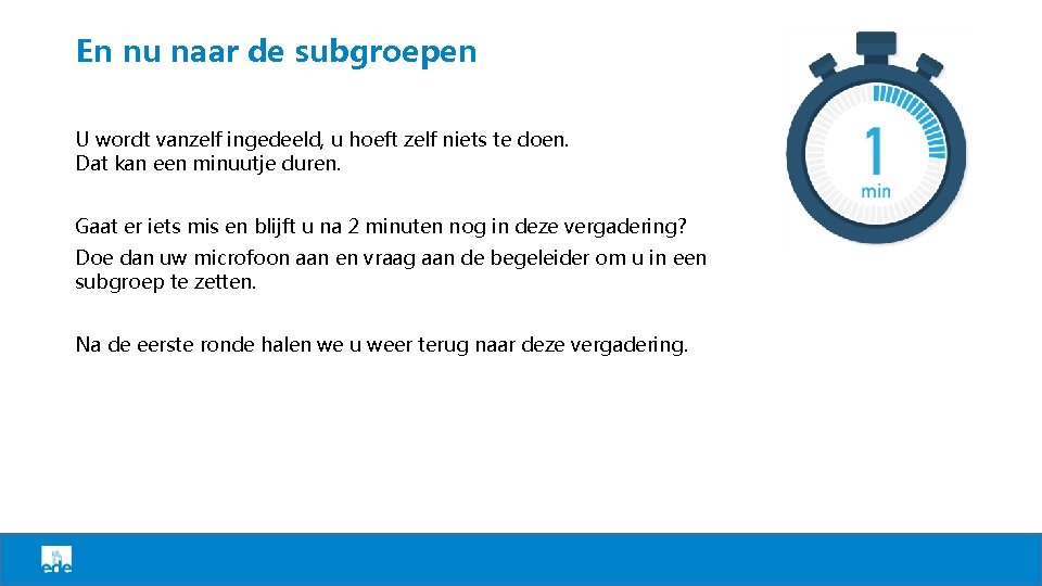 En nu naar de subgroepen U wordt vanzelf ingedeeld, u hoeft zelf niets te