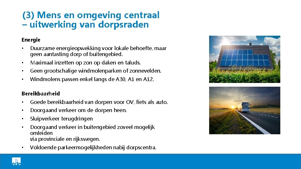 (3) Mens en omgeving centraal – uitwerking van dorpsraden Energie • Duurzame energieopwekking voor