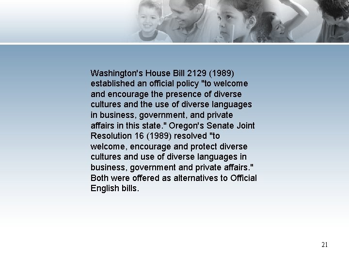 Washington's House Bill 2129 (1989) established an official policy "to welcome and encourage the
