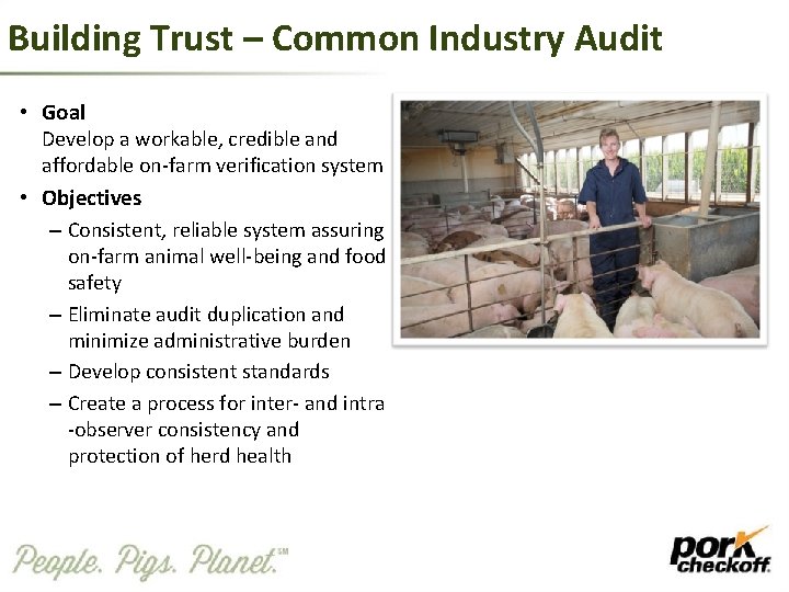 Building Trust – Common Industry Audit • Goal Develop a workable, credible and affordable