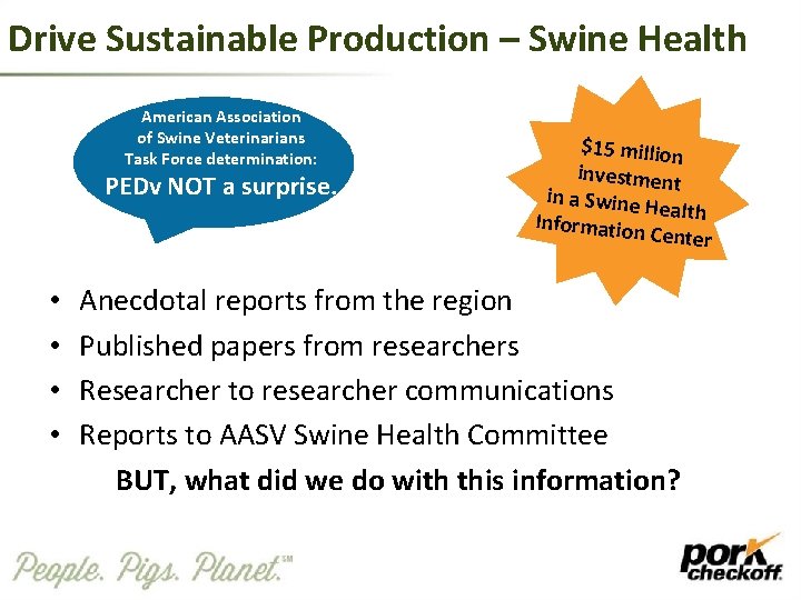 Drive Sustainable Production – Swine Health American Association of Swine Veterinarians Task Force determination:
