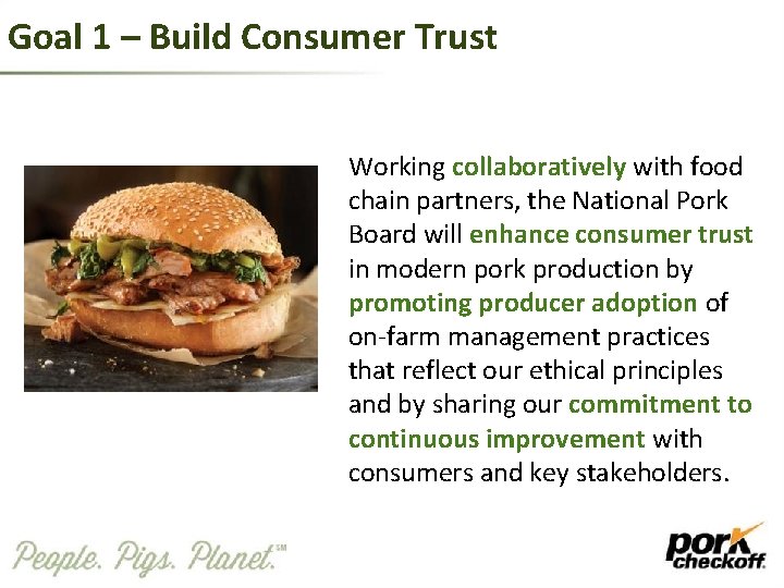 Goal 1 – Build Consumer Trust Working collaboratively with food chain partners, the National