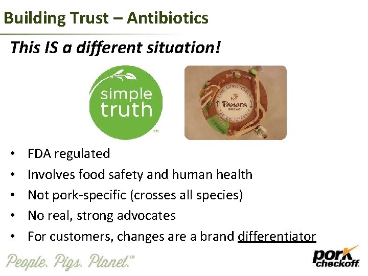 Building Trust – Antibiotics This IS a different situation! • • • FDA regulated