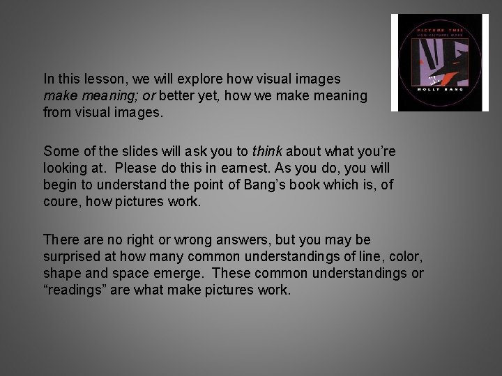 In this lesson, we will explore how visual images make meaning; or better yet,