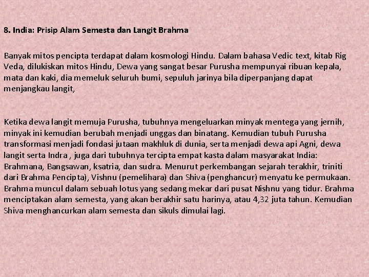 8. India: Prisip Alam Semesta dan Langit Brahma Banyak mitos pencipta terdapat dalam kosmologi