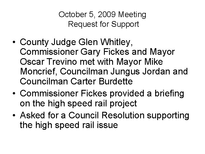 October 5, 2009 Meeting Request for Support • County Judge Glen Whitley, Commissioner Gary