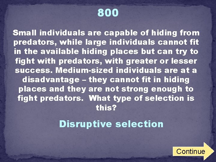 800 Small individuals are capable of hiding from predators, while large individuals cannot fit