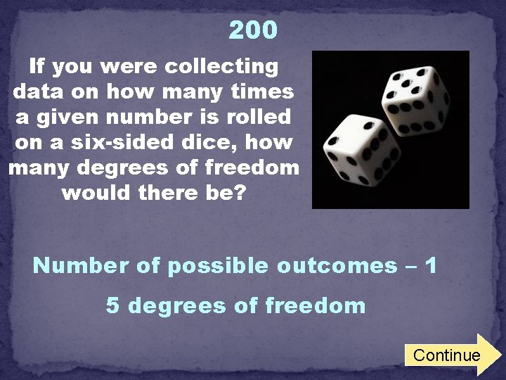 200 If you were collecting data on how many times a given number is