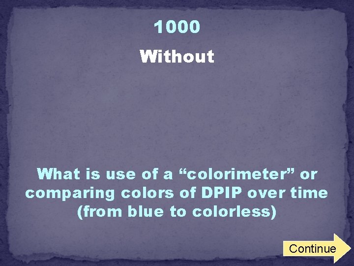 1000 Without What is use of a “colorimeter” or comparing colors of DPIP over