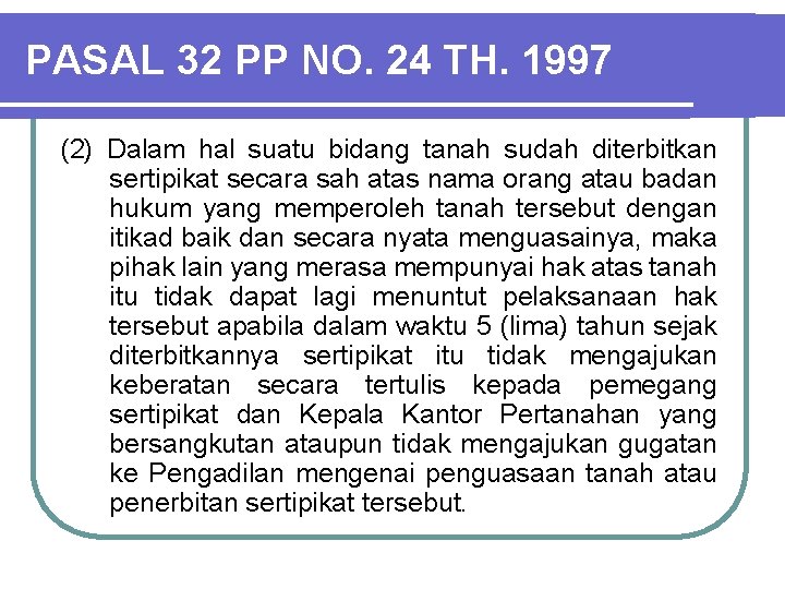 PASAL 32 PP NO. 24 TH. 1997 (2) Dalam hal suatu bidang tanah sudah