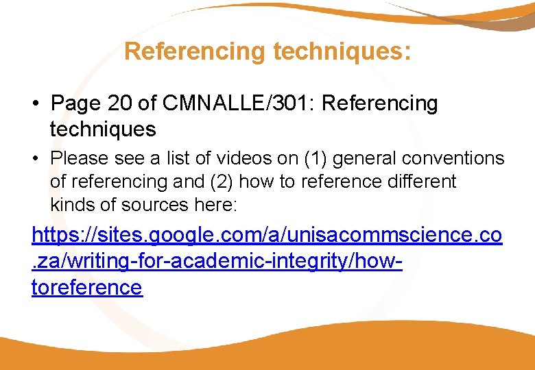 Referencing techniques: • Page 20 of CMNALLE/301: Referencing techniques • Please see a list