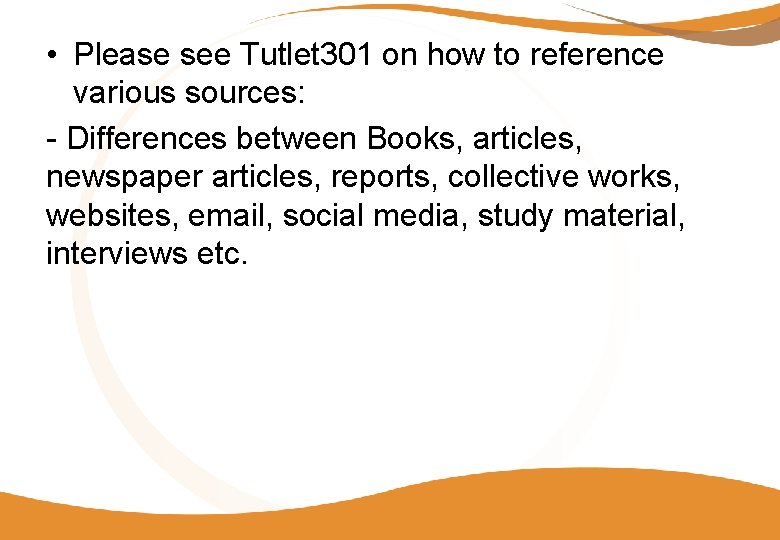  • Please see Tutlet 301 on how to reference various sources: - Differences