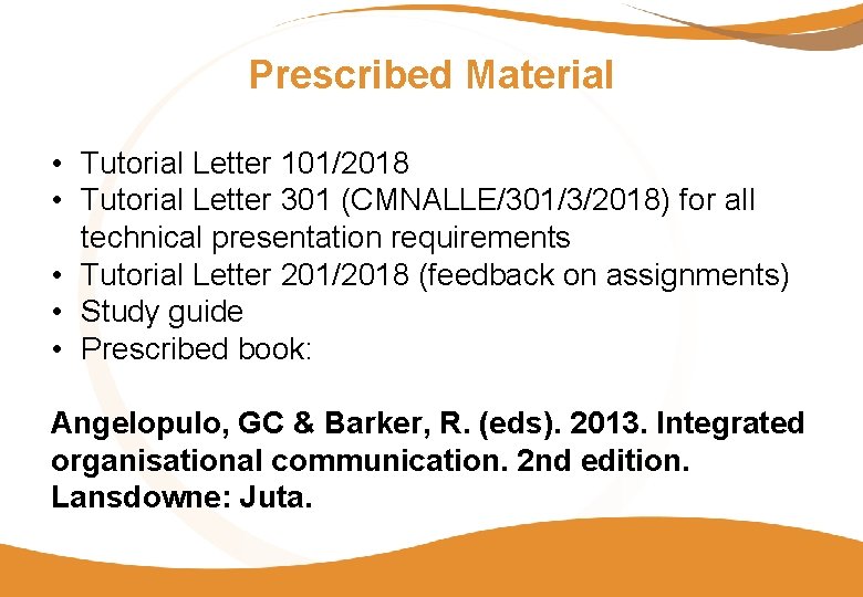 Prescribed Material • Tutorial Letter 101/2018 • Tutorial Letter 301 (CMNALLE/301/3/2018) for all technical