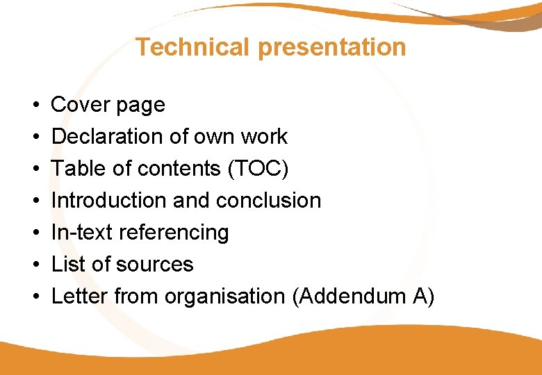 Technical presentation • • Cover page Declaration of own work Table of contents (TOC)