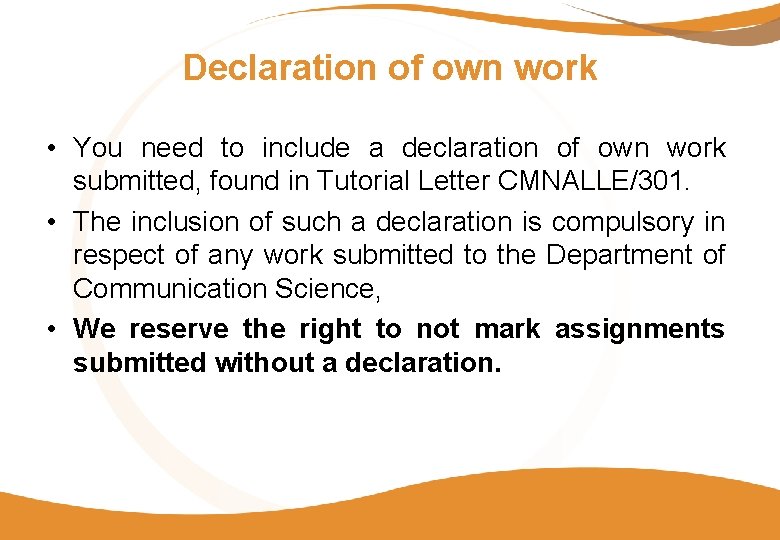 Declaration of own work • You need to include a declaration of own work