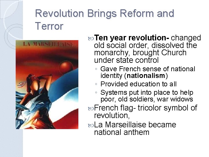 Revolution Brings Reform and Terror Ten year revolution- changed old social order, dissolved the