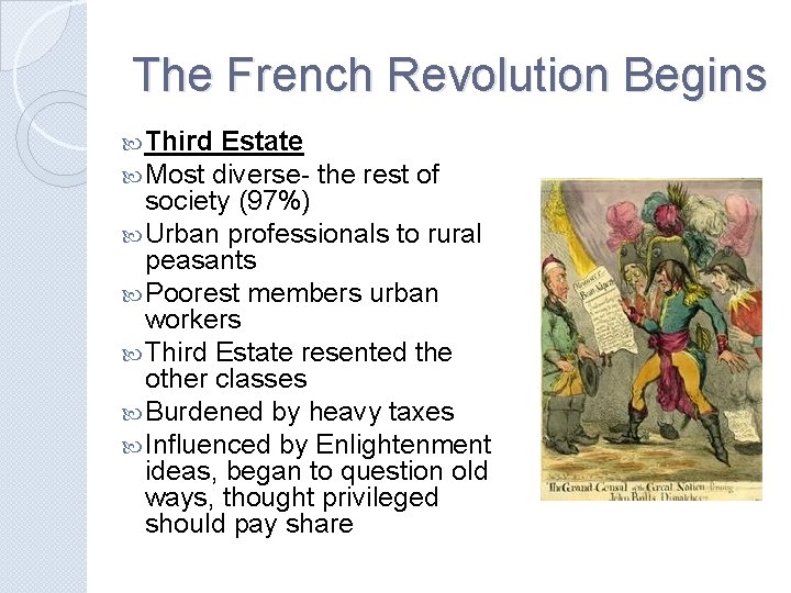 The French Revolution Begins Third Estate Most diverse- the rest of society (97%) Urban
