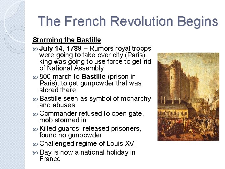 The French Revolution Begins Storming the Bastille July 14, 1789 – Rumors royal troops