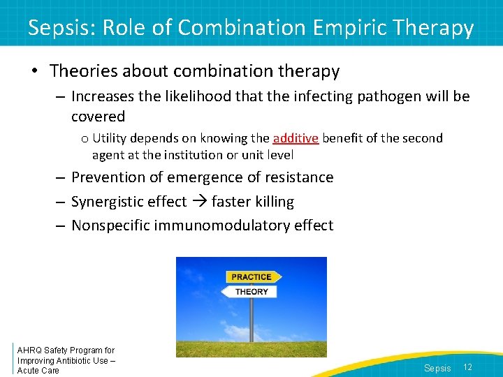 Sepsis: Role of Combination Empiric Therapy • Theories about combination therapy – Increases the