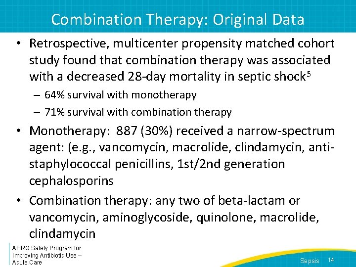 Combination Therapy: Original Data • Retrospective, multicenter propensity matched cohort study found that combination