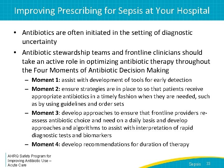 Improving Prescribing for Sepsis at Your Hospital • Antibiotics are often initiated in the