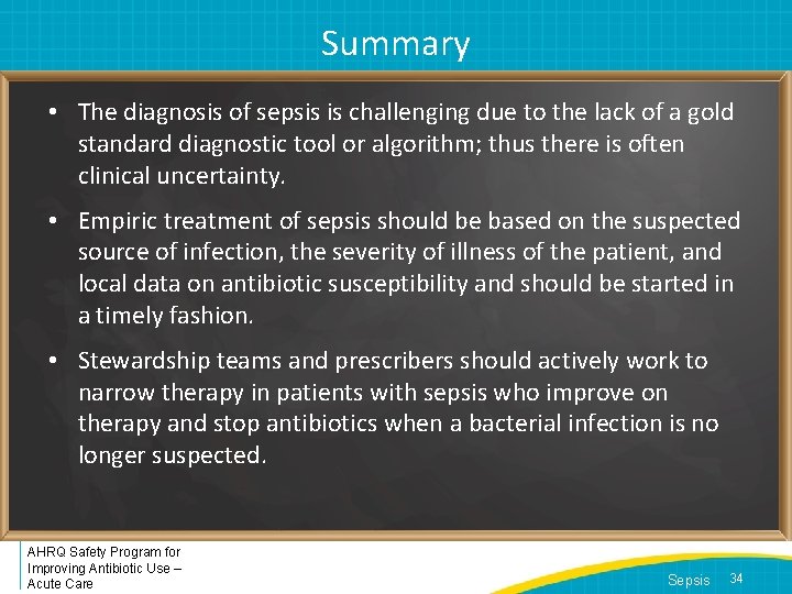 Summary • The diagnosis of sepsis is challenging due to the lack of a