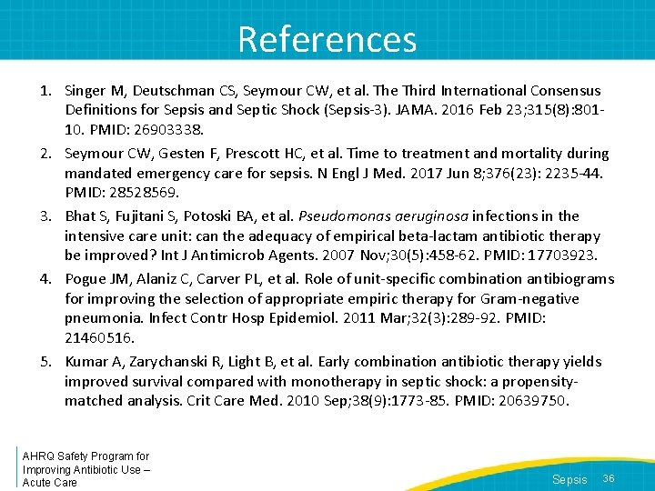 References 1. Singer M, Deutschman CS, Seymour CW, et al. The Third International Consensus