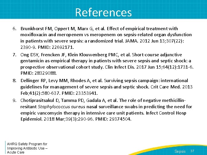 References 6. Brunkhorst FM, Oppert M, Marx G, et al. Effect of empirical treatment