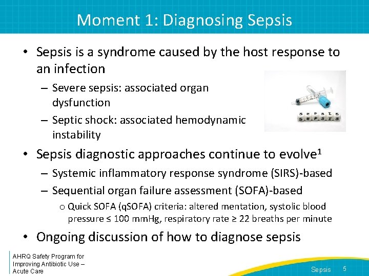 Moment 1: Diagnosing Sepsis • Sepsis is a syndrome caused by the host response