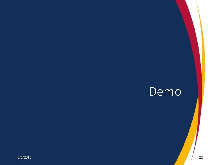 Demo 5/5/2016 22 Demo 5/5/2016 22