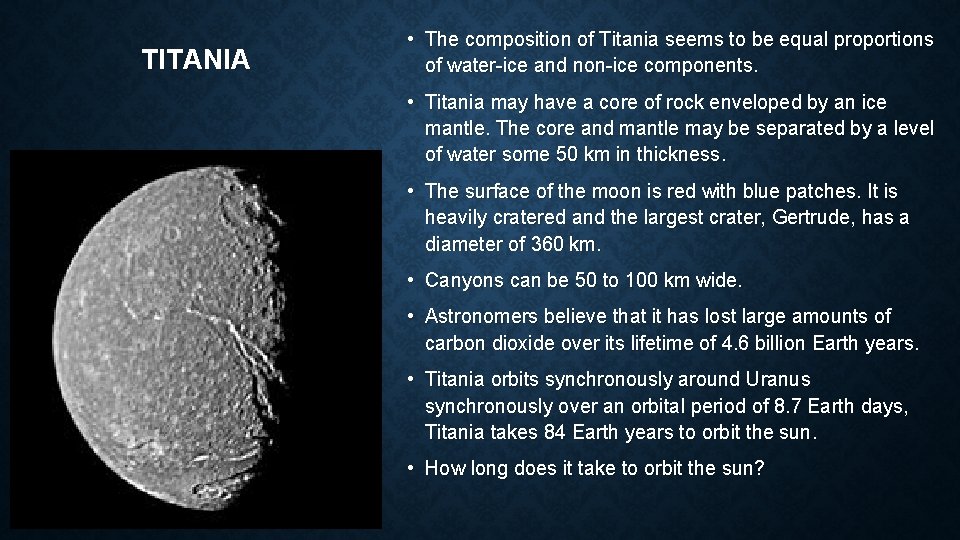 TITANIA • The composition of Titania seems to be equal proportions of water-ice and