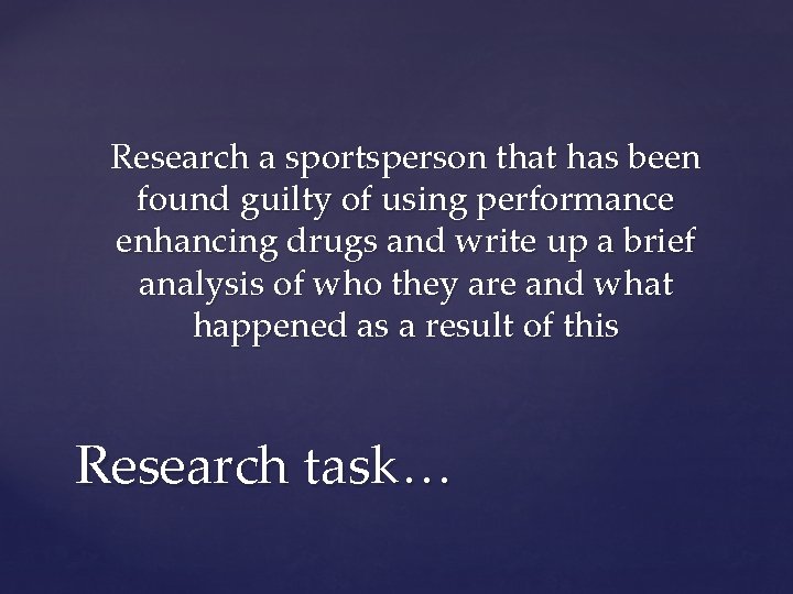 Research a sportsperson that has been found guilty of using performance enhancing drugs and