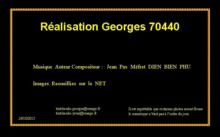 Réalisation Georges 70440 Musique Auteur Compositeur : Jean Pax Méfret DIEN BIEN PHU Images