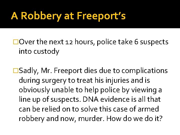 A Robbery at Freeport’s �Over the next 12 hours, police take 6 suspects into