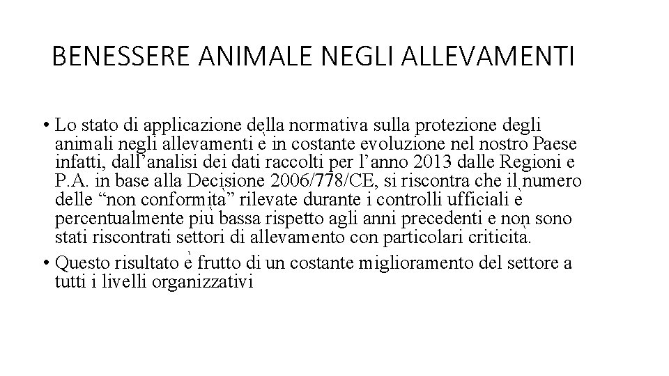 BENESSERE ANIMALE NEGLI ALLEVAMENTI • Lo stato di applicazione della normativa sulla protezione degli