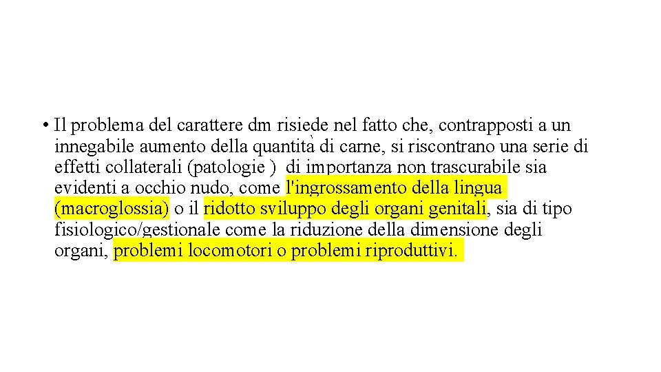  • Il problema del carattere dm risiede nel fatto che, contrapposti a un