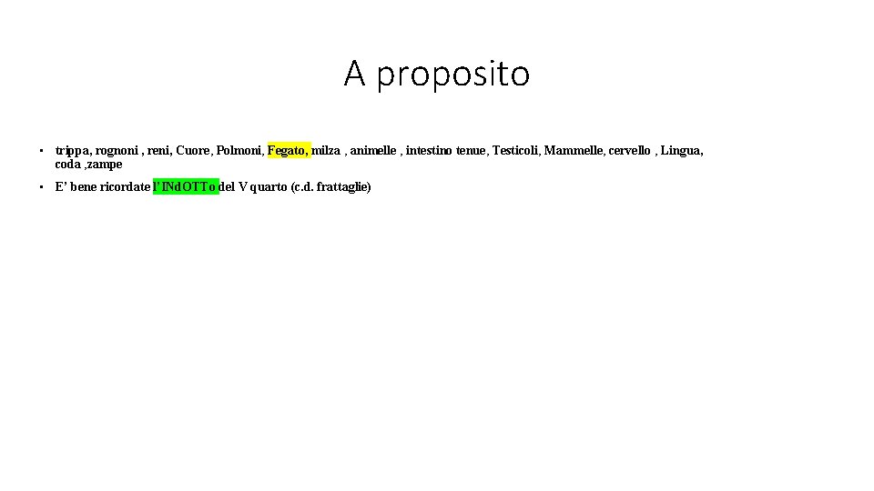 A proposito • trippa, rognoni , reni, Cuore, Polmoni, Fegato, milza , animelle ,